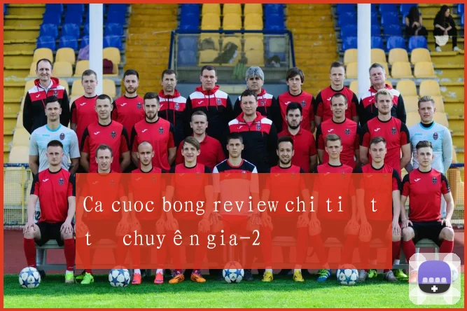 Ca cuoc bong review chi tiết từ chuyên gia
